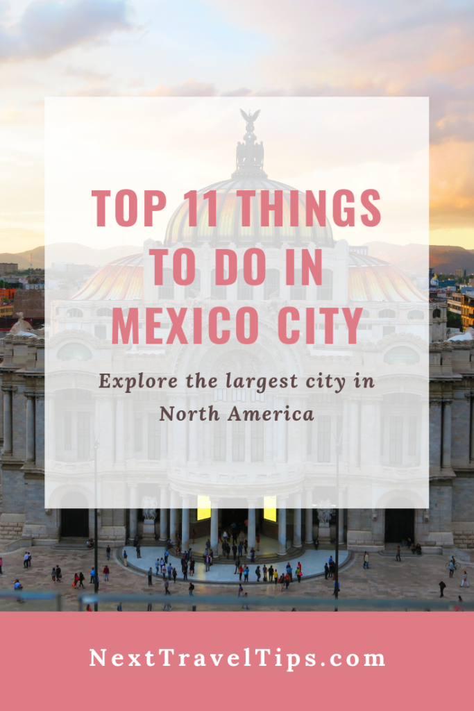 Top 11 Things to Do in Mexico City by NextTravelTips.com